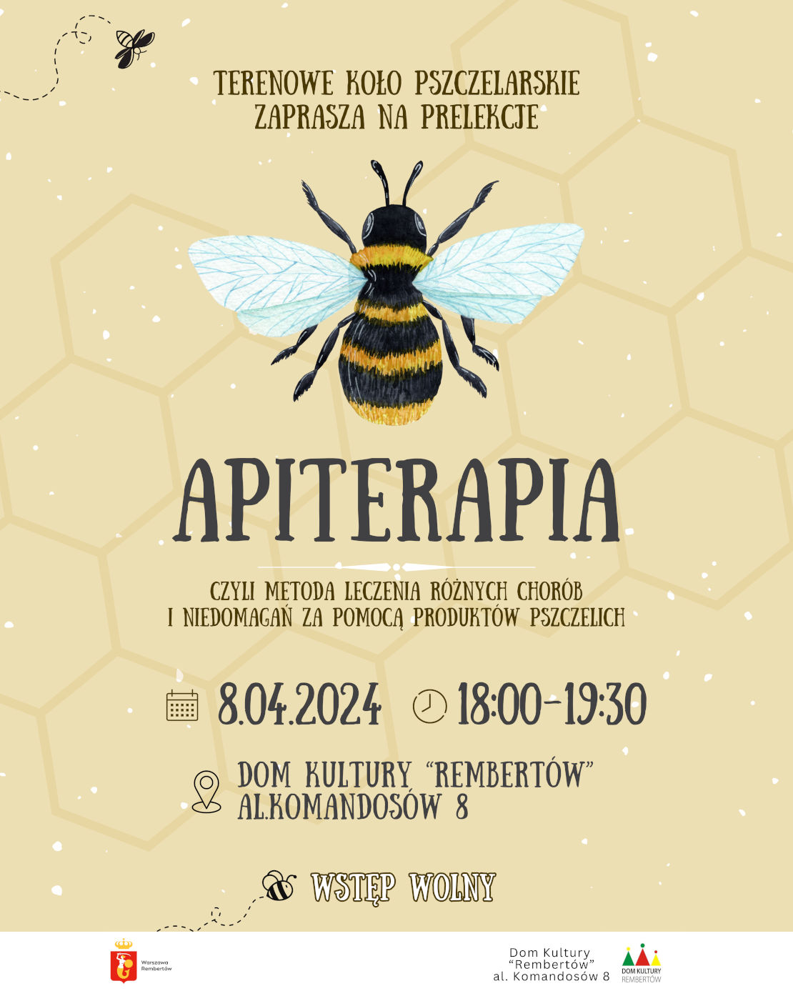 Minimalistyczny plakat przedstawia uroczą pszczołę wraz z opisem. Terenowe koło pszczelarskie zaprasza na prelekcję o apiterapii, czyli metodzie leczenia różnych chorób i niedomagań za pomocą produktów pszczelich. 8 kwietnia 2024, w Domu Kultury 